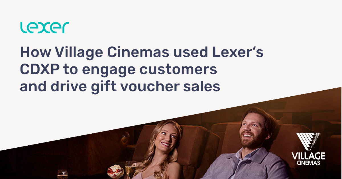 How Village Cinemas used Lexer's CDXP to engage customers and drive gift voucher sales