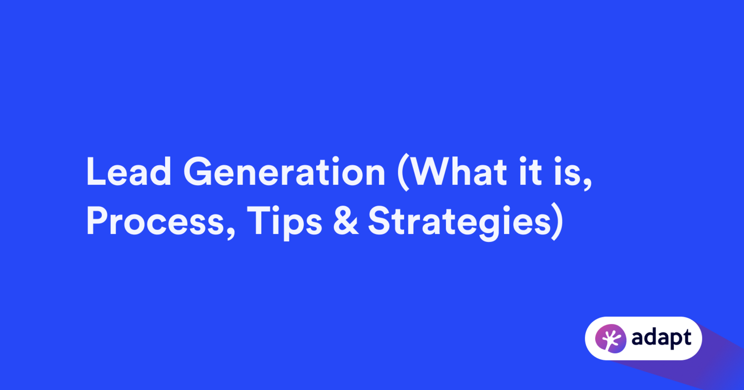 Lead Generation (What it is, Process, Tips & Strategies)