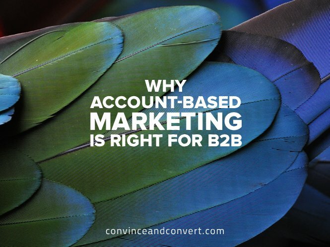 Why Account-Based Marketing Is Right for B2B