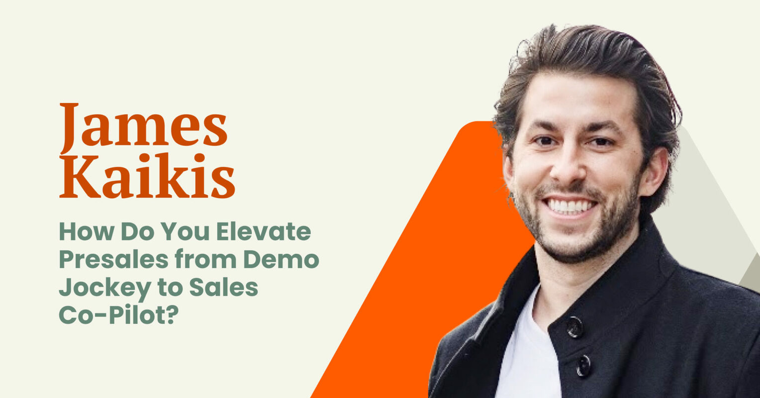 How do you elevate Presales from demo jockey to sales co-pilot?