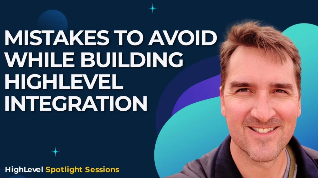 Mistakes to Avoid While Building HighLevel Integration