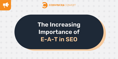 The Increasing Importance of E-A-T in SEO