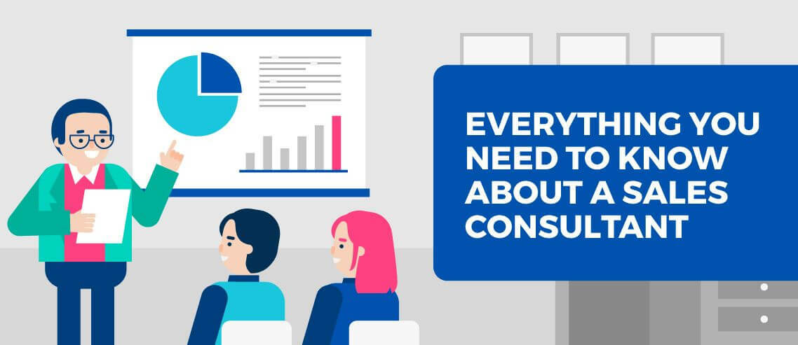 Everything You Need To Know About A Sales Consultant