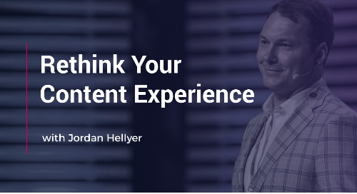 Rethink Your Content Experience With Jordan Hellyer