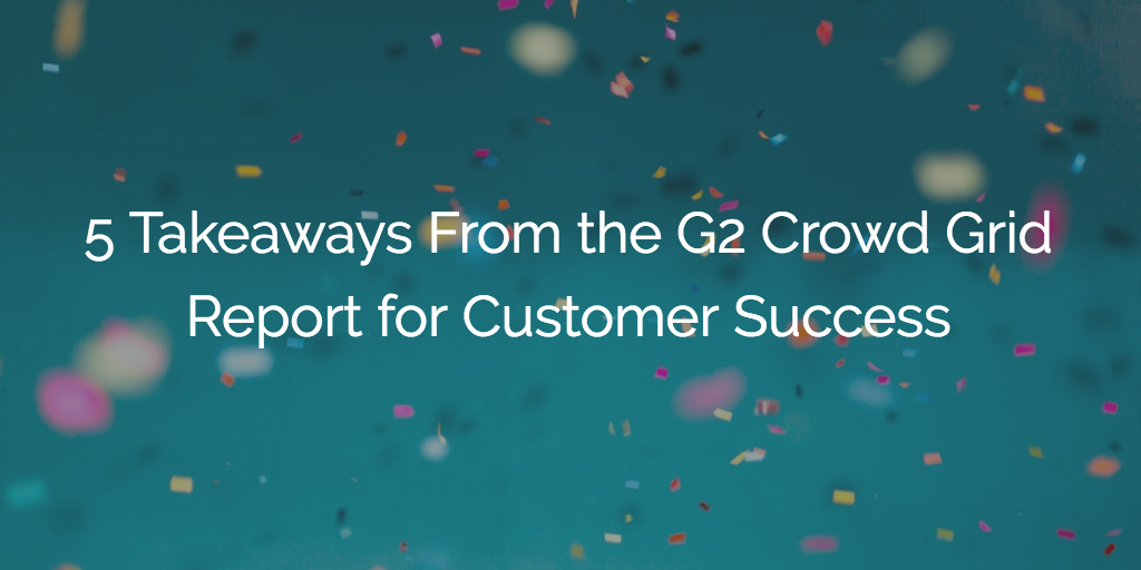 5 Key Takeaways Before You Buy A Customer Success Solution