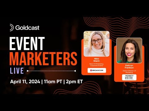 Event Marketers Live with Kathryn Frankson of Money 20/20 & Nikki Sherin of Broadcom
