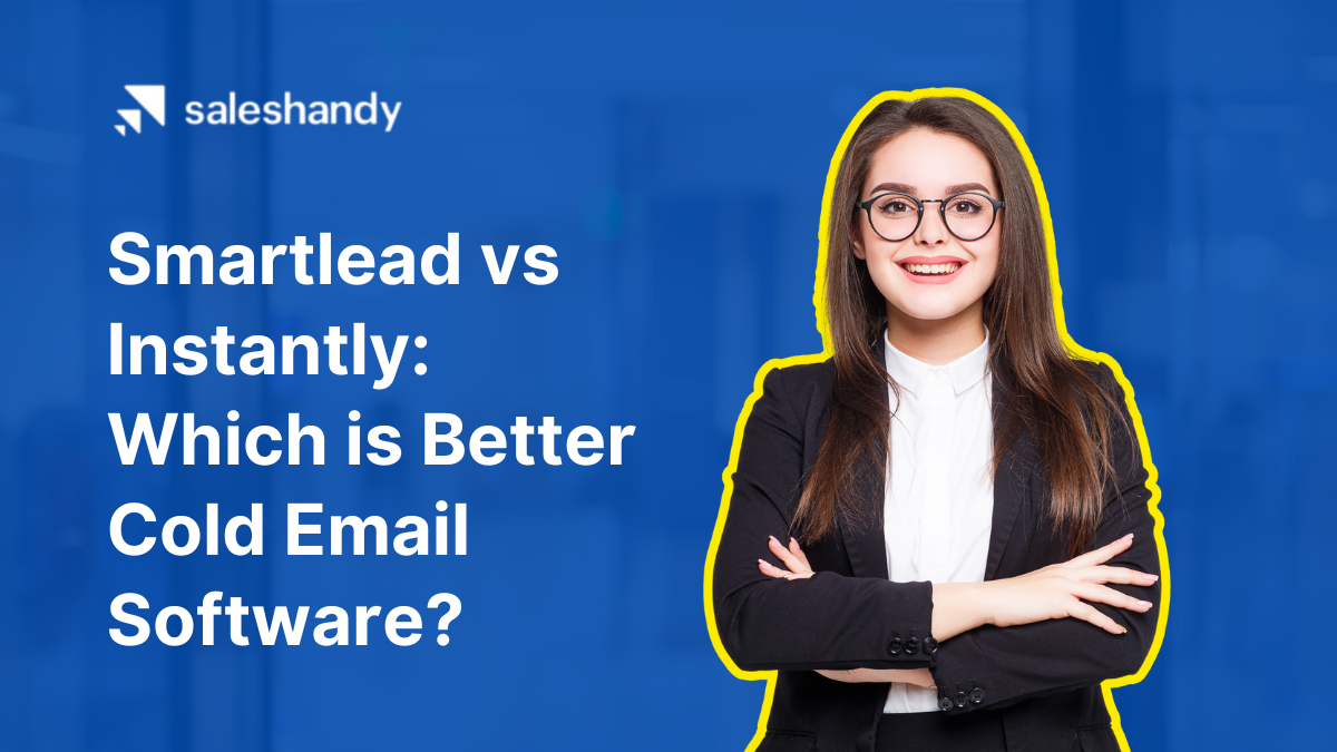 Smartlead vs Instantly: Which is Better Cold Email Software in 2024?