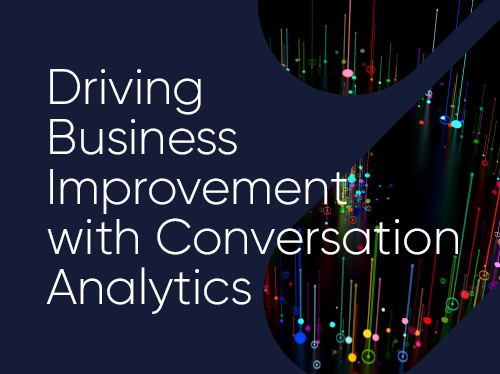 Driving Business Improvement with Conversation Analytics