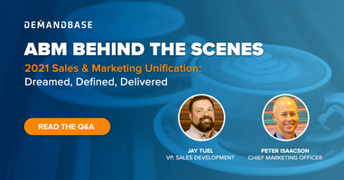 2021 Sales & Marketing Unification: Dreamed, Defined, Delivered (Q&A) | Account-Based Marketing – Demandbase