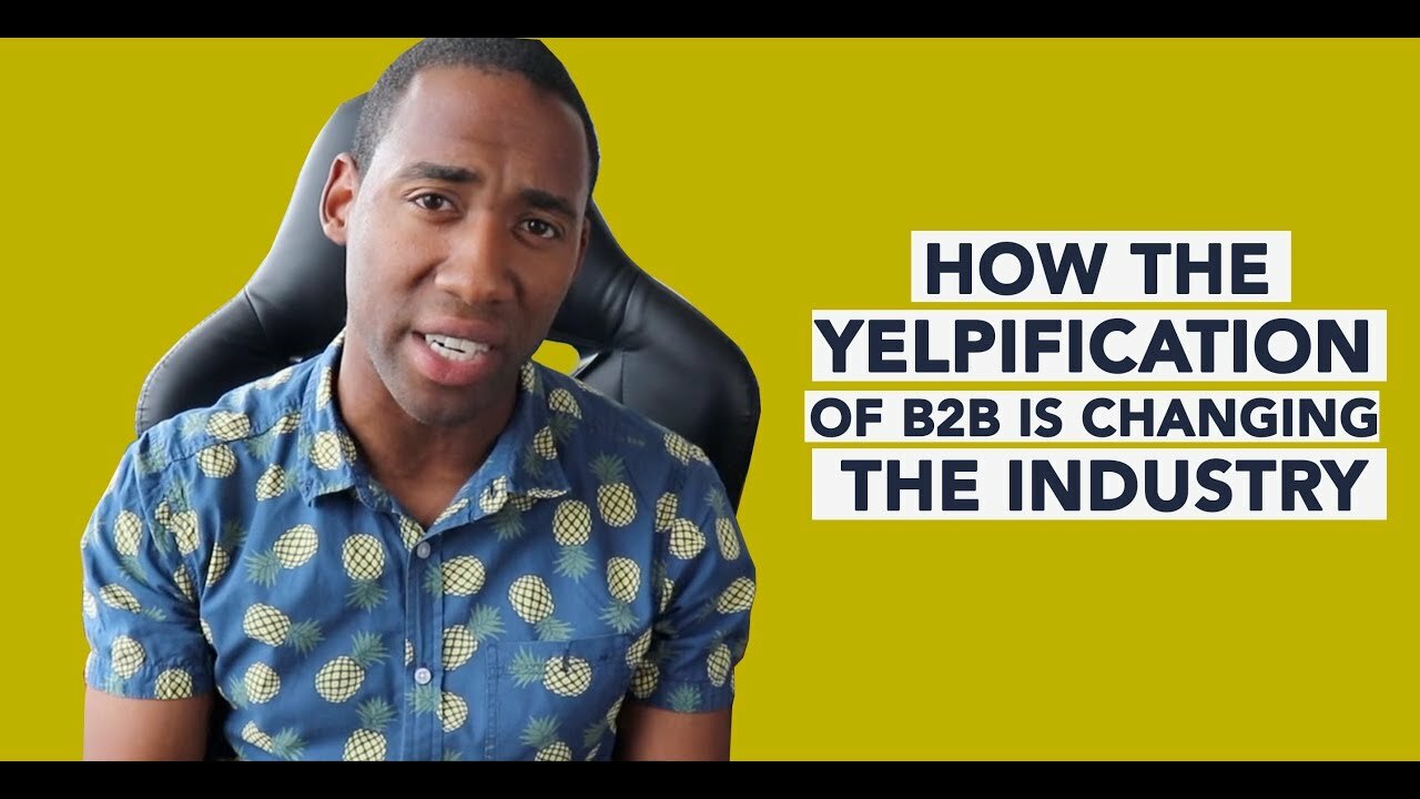 Business Review Sites – The Yelpification of B2B And What's To Come