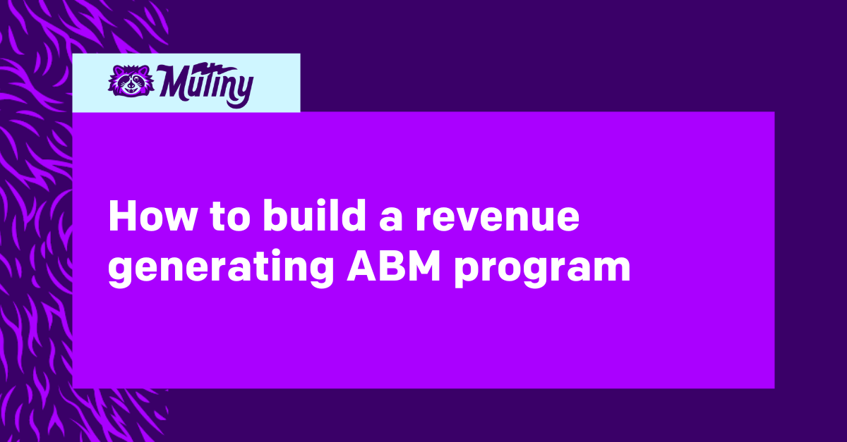 How to Build a Revenue Generating ABM Program