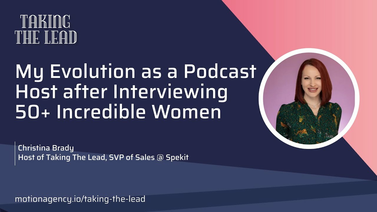 My evolution as a podcast host after interviewing 50+ incredible women with Christina Brady