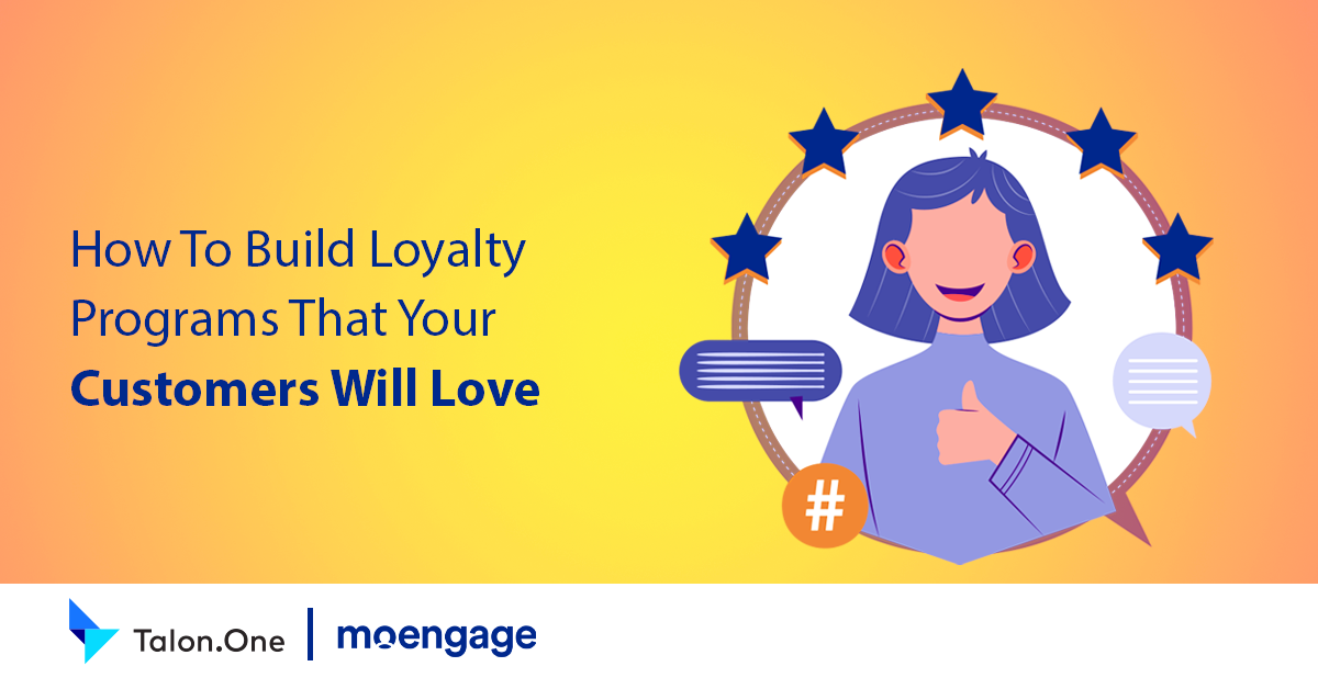 How To Build Loyalty Programs That Your Customers Will Love