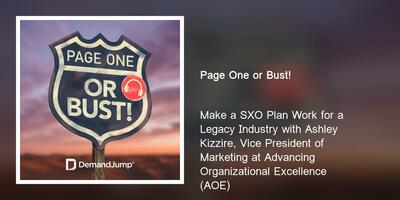 Make a SXO Plan Work for a Legacy Industry with Ashley Kizzire, Vice President of Marketing at Advancing Organizational Excellence (AOE)