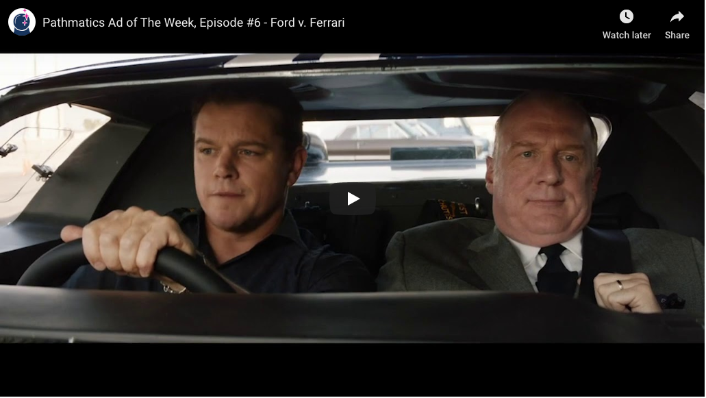 Pathmatics Ad of the Week, Episode 6 - Ford v. Ferrari