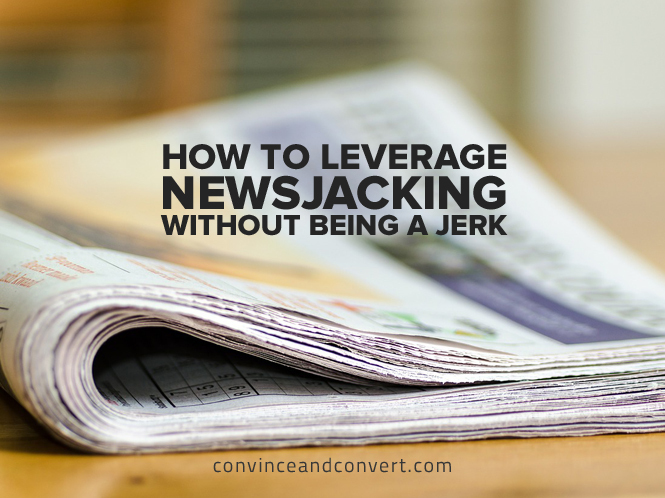 How to Leverage Newsjacking Without Being a Jerk