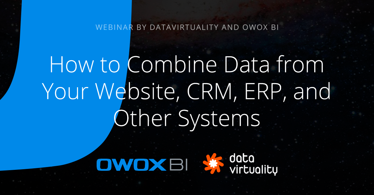 How to Combine Data from Your Website, CRM, ERP and Other Systems | Webinar