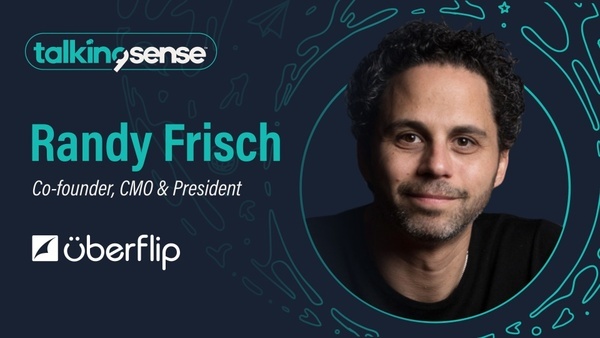 Content Experience | talkingsense with Uberflip Co-Founder & CMO Randy Frisch