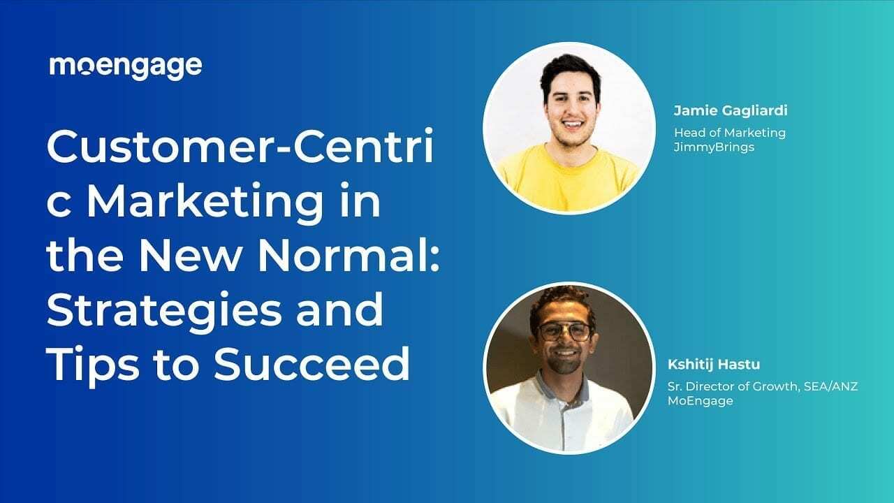 Customer-centric Marketing in the New Normal: Strategies and Tips to Succeed