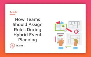 How Teams Should Assign Roles During Hybrid Event Planning