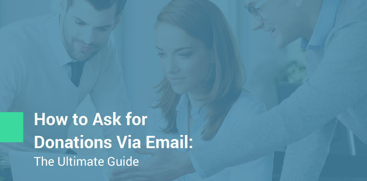 How to Ask for Donations Via Email: The Ultimate Guide