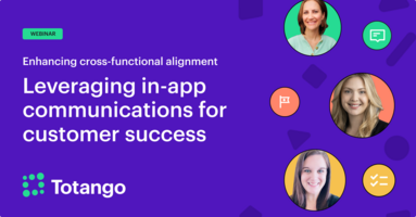 Enhancing cross-functional alignment: leveraging in-app communications for customer success