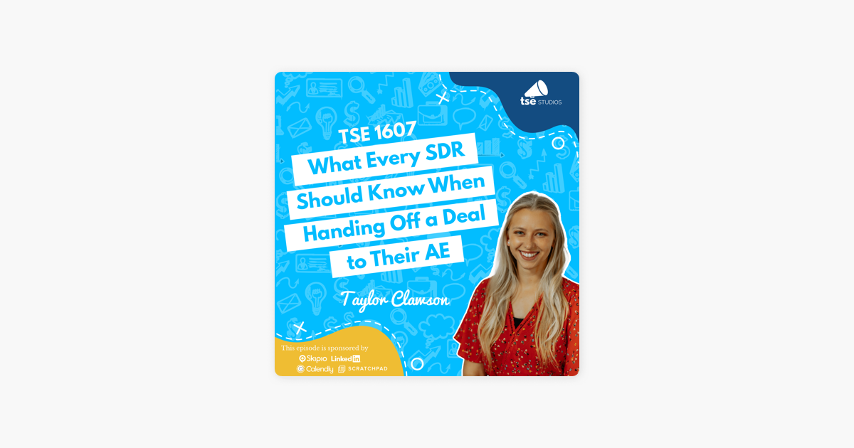 Taylor Clawson | What Every SDR Should Know When Handing Off a Deal to Their AE