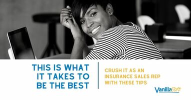 This Is What it Takes to Be a Good Insurance Sales Rep - Are You Up for the Challenge?