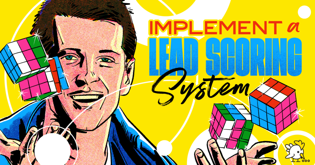 3 Reasons Why You Should Implement a Lead Scoring System Today