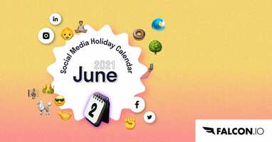 The Complete June 2021 Social Media Holiday Calendar