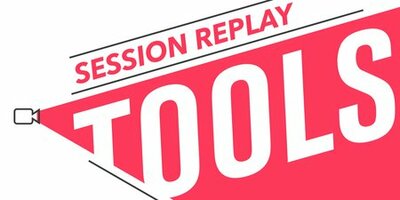 5 Best User Session Replay Tools for Your Website
