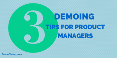 3 Demoing Tips for Product Managers