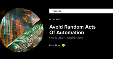 Avoid Random Acts Of Automation
