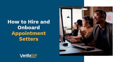 How to Hire and Onboard Appointment Setters