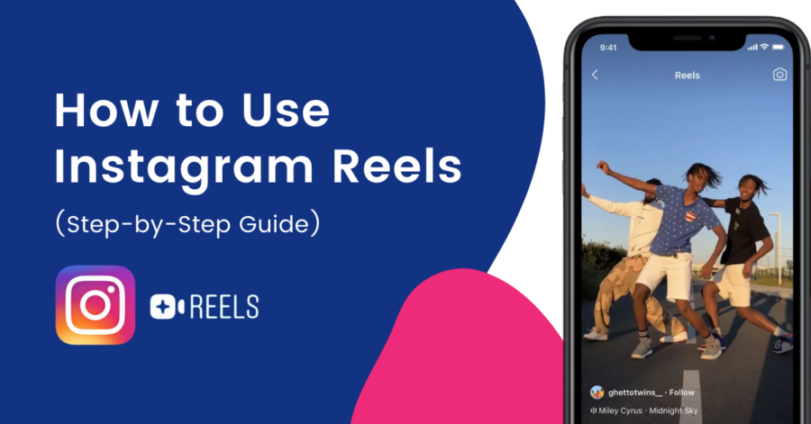 How to Use Instagram Reels (Step-by-Step Guide)