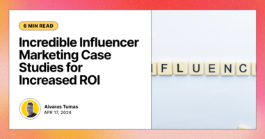 Incredible Influencer Marketing Case Studies for Increased ROI