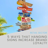 5 Ways That Hanging Signs Increase Brand Loyalty in Retail