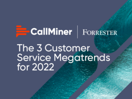 Forrester: The Three Customer Service Megatrends in 2022