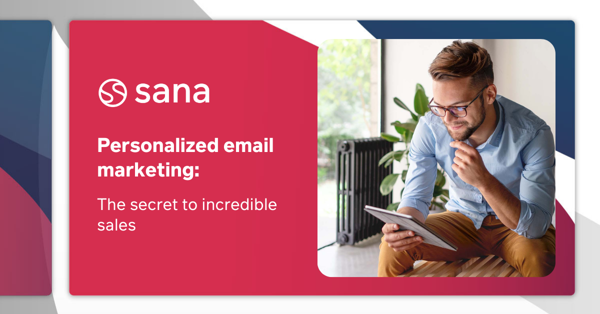 Personalized email marketing: The secret to incredible sales