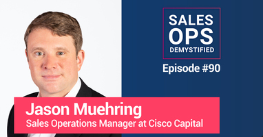 The Definition Of Data Quality in Sales Ops: Jason Muehring of Cisco Capital
