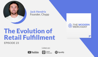 Modern Merchant Podcast [EP 23]: Evolution of Retail Fulfillment w/ Chypp's Jack Hendrix