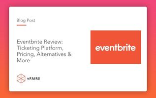 Eventbrite Review: Ticketing Platform, Pricing, Alternatives & More