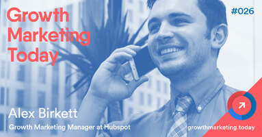 GMT026: Alex Birkett – Growth Marketing Manager at HubSpot