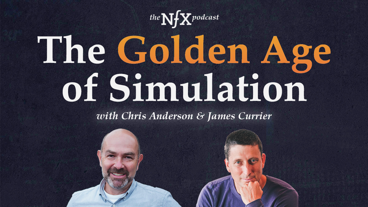 The Golden Age of Simulation with Chris Anderson & James Currier