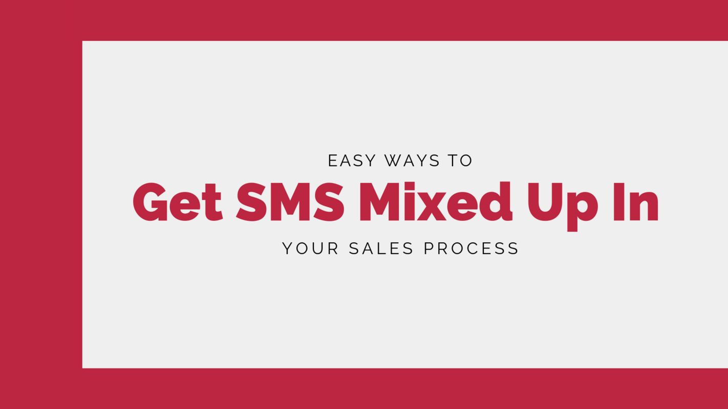Easy Ways to get SMS Mixed up in your Sales Process