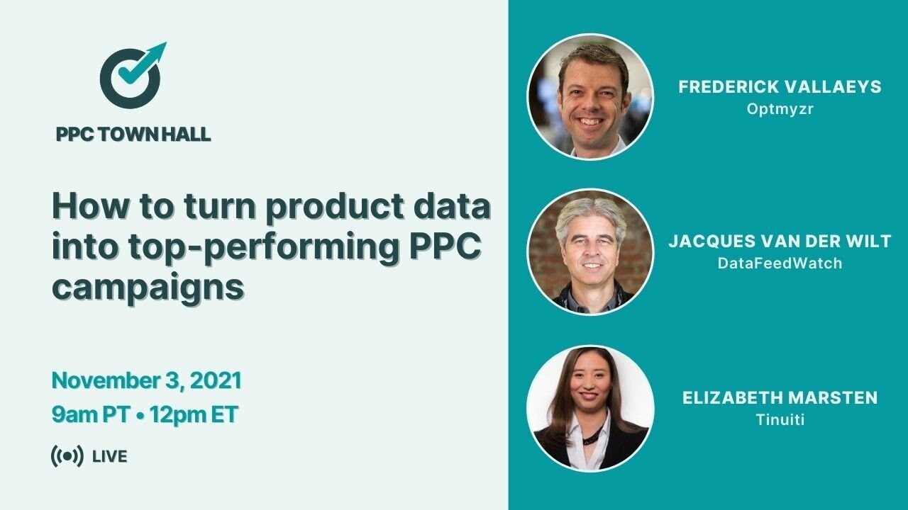 How to turn product data into top-performing PPC campaigns - PPC Town Hall 47