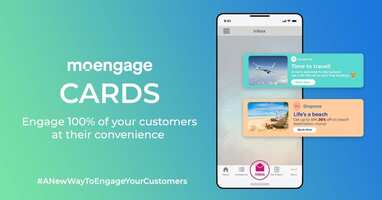 Introducing MoEngage Cards – Engage 100% of Your Customers at Their Convenience [Product Announcement]