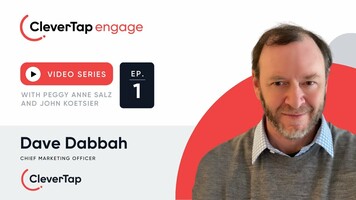Dave Dabbah - CleverTap | CleverTap Engage | Ep. 01 | CleverTap
