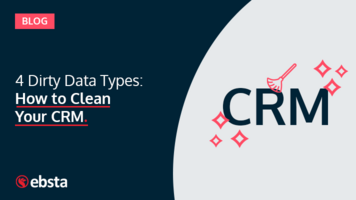 4 Dirty Data Types: How To Clean Your CRM