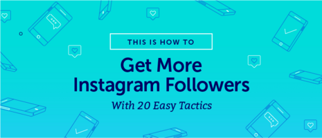 How To Get Way More Instagram Followers With 20 Easy Tactics